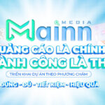 MAINN MEDIA: Nơi Chuyên Nghiệp Mang Lại Thành Công Thực Sự
