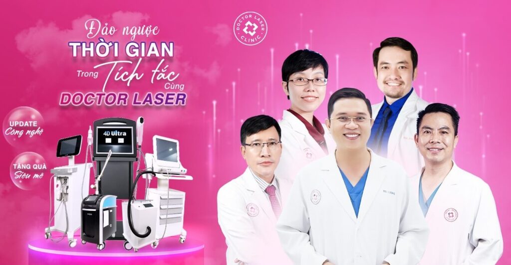 THÔNG TIN VỀ PHÒNG KHÁM DA LIỄU THẨM MỸ CHUẨN Y KHOA – DOCTOR LASER